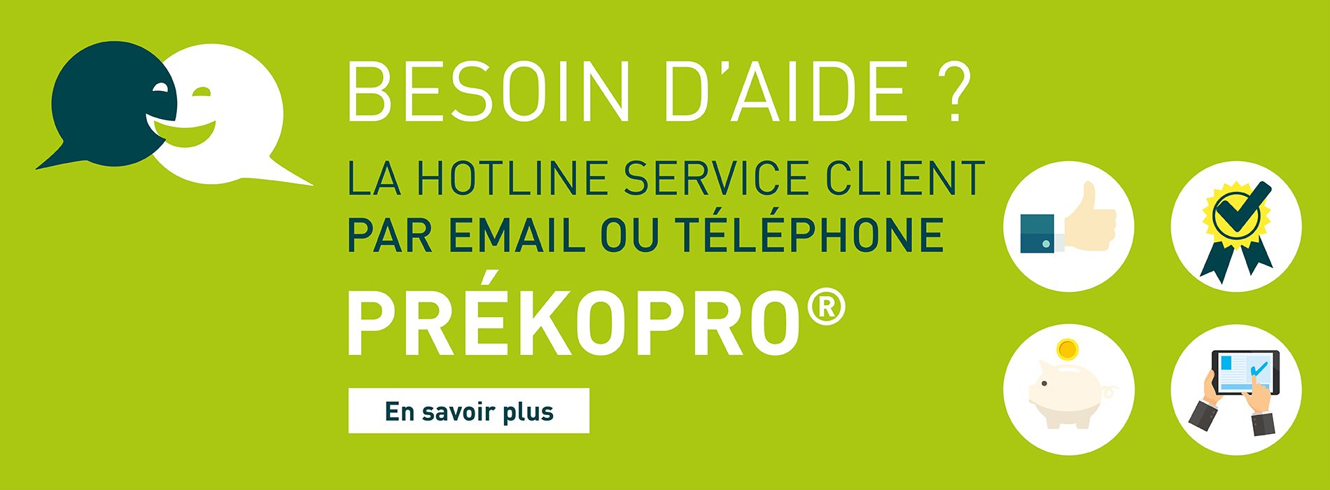 Pour toute demande d'assistance sur les produits Sempatap, contactez la hotline de SAV Prekopro